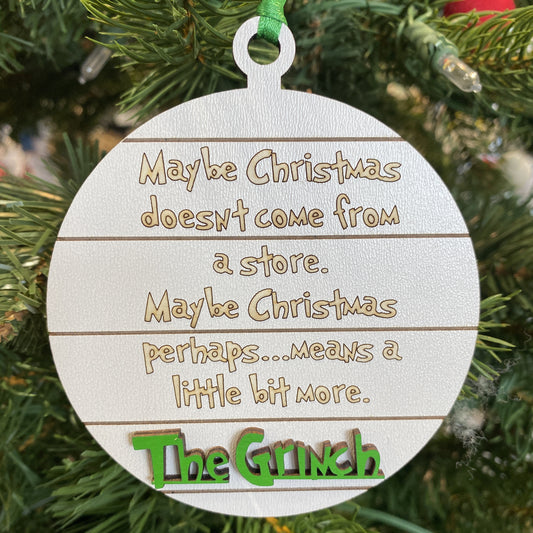 Grinch - Maybe Christmas Ornament